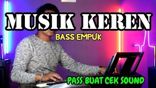 MUSIK KEREN BASS EMPUK PAS BUAT CEK SOUND