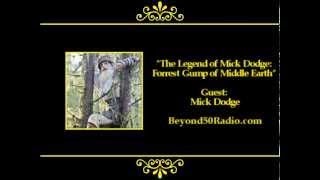 The Legend of Mick Dodge: Forrest Gump of Middle Earth