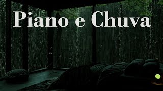 Piano e Chuva - Acalme-se Para Ter Uma Boa Noite De Sono Ao Som Do Piano E Da Chuva Caindo