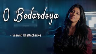 O Bedardeya - Female Version | Saswati Bhattacharjee | Lyrical Video | J08 MUSIC FILM'S