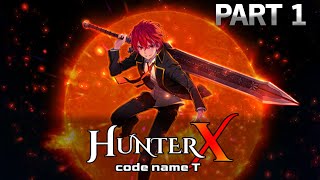 Hunter X - code name T Game Play Part 1 No Commentary