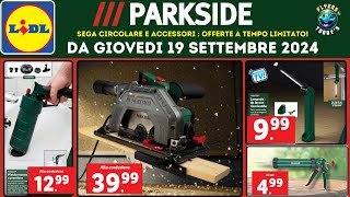 Volantino Lidl Parkside fai da te del 19 SETTEMBRE 2024 #parkside #lidl #attrezzi 🟩⬜️🟥