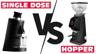 Single Dose vs Hopper Grinder | Which One Is Better? Do You Need Both?