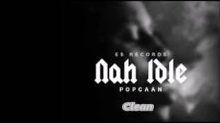 Popcaan - Nah Idle ( Clean ) August 2016