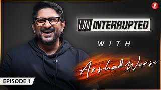 Arshad Warsi on Munna Bhai 3, struggles, getting married thrice, stardom | Uninterrupted - Ep1