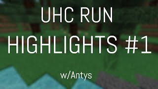 UHC RUN Highlights #1 w/Antys [ItzMeMatty]