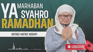 MARHABAN YA SYAHRO ROMADHAN , USTADZ HAFIDZ ASSAIFI