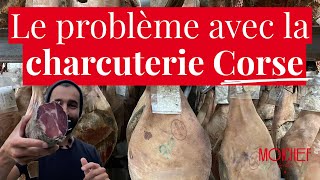 Le problème avec la charcuterie Corse 😡