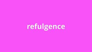 what is the meaning of refulgence