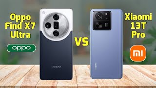 Oppo Find X7 Ultra vs Xiaomi 13T Pro | 5G Phone Comparison & specification