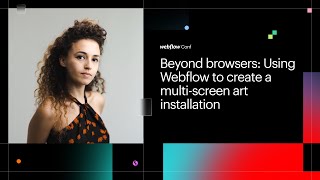 Beyond browsers: Using Webflow to create a multi-screen art installation