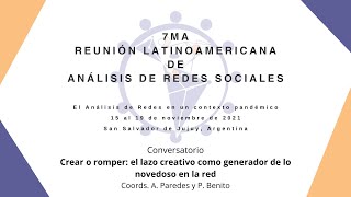 7 RLARS || Conversatorio - Crear o romper: el lazo creativo como generador de lo novedoso en la red