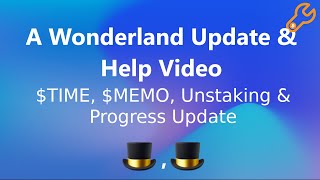 A Wonderland Update & Help Video