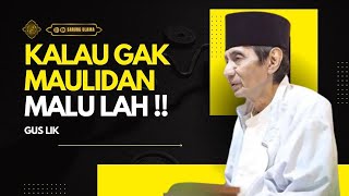 Hari - Hari Akhir Menjelang Wafat & Nasehat Maulid | GUS LIK