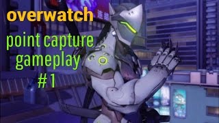 overwatch - point capture gameplay #1(no commentary)