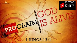 Proclaim God Is Alive (1 Kings 17:1): YouTube Sermon Shorts