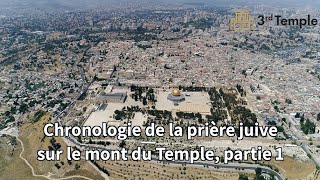 Chronologie de la priere juive sur le Mont du Temple (Partie 1)