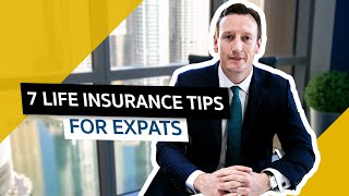 7 Life Insurance Tips For Expats