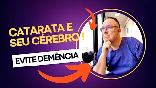 Demência, Alzheimer e Catarata. Você sabe a relação entre eles ?