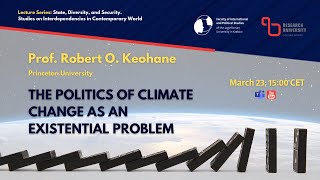 Professor Robert O. Keohane - The politics of climate change as an existential problem