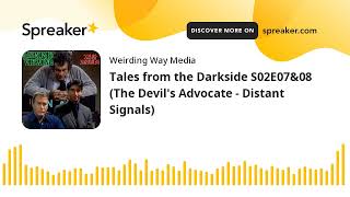 Tales from the Darkside S02E07&08 (The Devil's Advocate - Distant Signals)