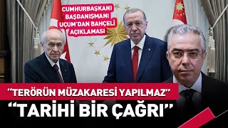 Cumhurbaşkanı Başdanışmanı Uçum'dan Devlet Bahçeli Çıkışı #haber