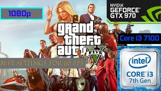 GTA V - Core i3 7100 - GTX 970 - Best Settings For 60 FPS - YouTube