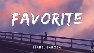 Favorite • Isabel Larosa 🎵(Lyrics)