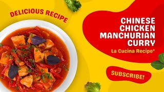 Chinese Chicken Manchurian Curry|সেরা স্বাদে ব্রয়লার মুরগি ভুনা রেসিপি |La Cucina Recipe*