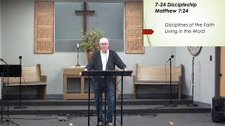 7-24 Discipleship  Matthew 7:24  Disciplines of the Faith