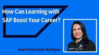 How Can Learning with SAP Boost Your Career? Hear it from Karen Rodrigues