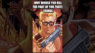 Hail to the Cringe, Baby #dukenukem