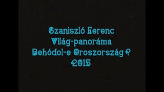 Újratöltve! Szaniszló Ferenc Világ-panoráma Behódol-e Oroszország?