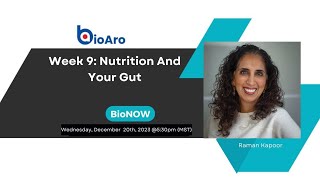 BioNow Week 9 - Nutrition and Your Gut (Raman Kapoor)