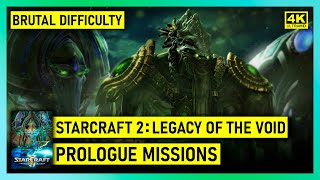 STARCRAFT 2 LEGACY OF THE VOID - PROLOGUE MISSIONS - BRUTAL - ALL BONUS - 4K