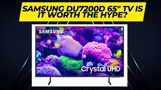 Samsung DU7200D Crystal UHD 4K TV 65" Review: Is It Worth the Hype?