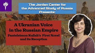 Valeria Sobol - A Ukrainian Voice in the Russian Empire: Panteleimon Kulish's First Novel