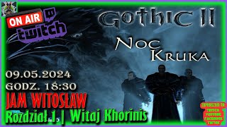 Zagrajmy w Gothic 2 - Noc Kruka # 1 - 09.05.2024 | Na żywo | Witamy w Khorinis