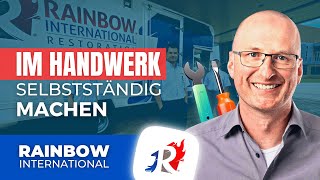 Als Handwerker selbständig machen - Erfolgreich im Handwerker Franchise Rainbow International