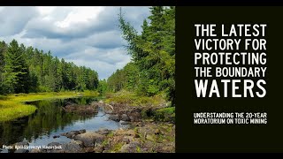 Understanding the 20-year Moratorium on Toxic Mining in the Boundary Waters