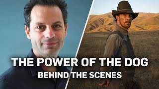 The Power of the Dog - Behind the Scenes