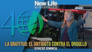 La Gratitud: El Antídoto Contra el Orgullo - Pastora Denise Marth - New Life Ministries (11/03/24)