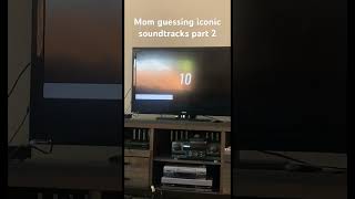 My mom guessing famous soundtracks part 2.