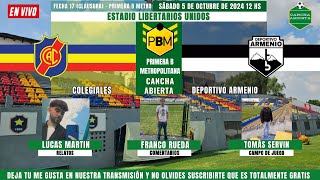 🔴COLEGIALES vs DEPORTIVO ARMENIO🔴 EN VIVO // PRIMERA B METRO 2024 // EN VIVO POR CANCHA ABIERTA