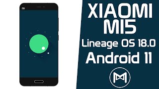 Xiaomi Mi5 | Lineage OS 18.0 | Android 11 R ROM