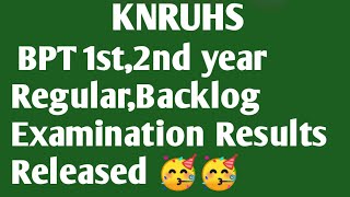 KNRUHS BPT 1st,2nd year Regular,Backlog Examination Results Released 🥳🥳