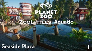 ZooLittles: Aquatic Ep. 1 - Seaside Plaza | Planet Zoo