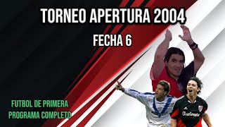 Torneo Apertura 2004 - Fecha 6 - Futbol de Primera (Programa Completo) - Resumen Futbol Argentino