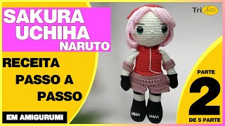 SAKURA AMIGURUMI | NARUTO PARTE 2/5 | RECEITA