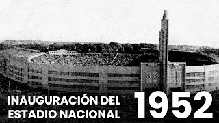 Inauguración del Estadio Nacional | Año 1952 🏟️⚽🎞